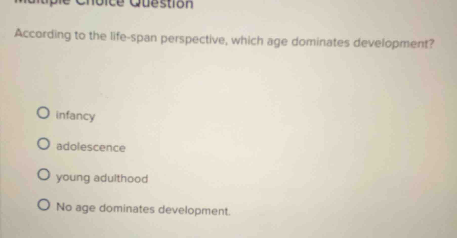 multiple choice question according to the life - span perspective, whic…