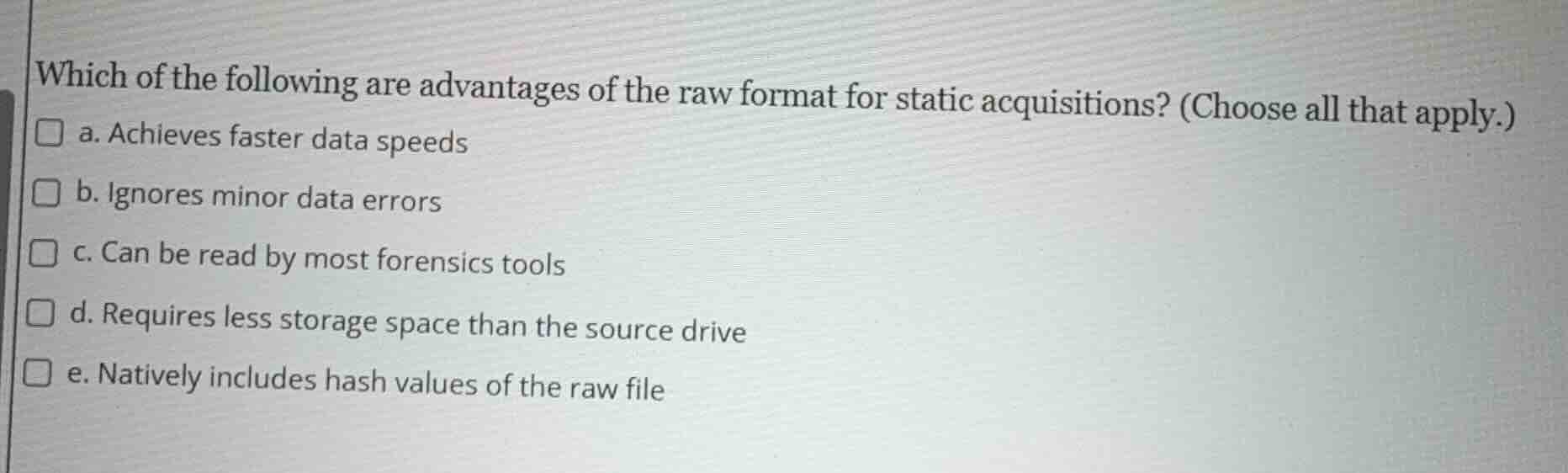 which of the following are advantages of the raw format for static acqu…