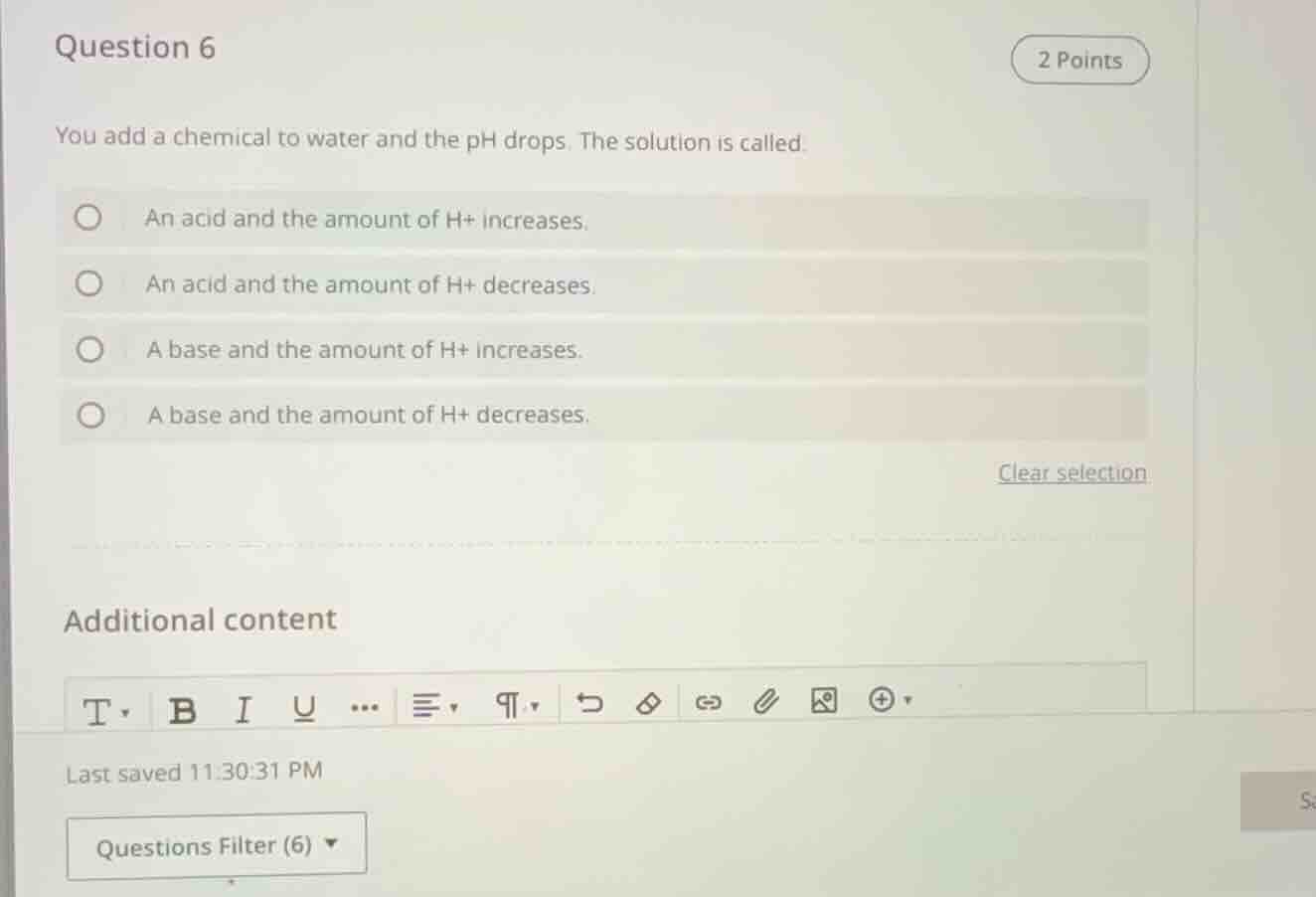 question 6 2 points you add a chemical to water and the ph drops. the s…
