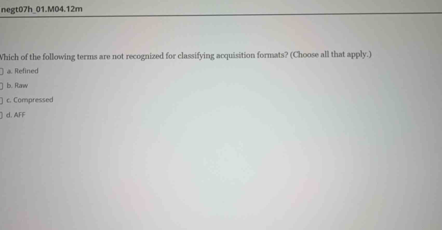 which of the following terms are not recognized for classifying acquisi…