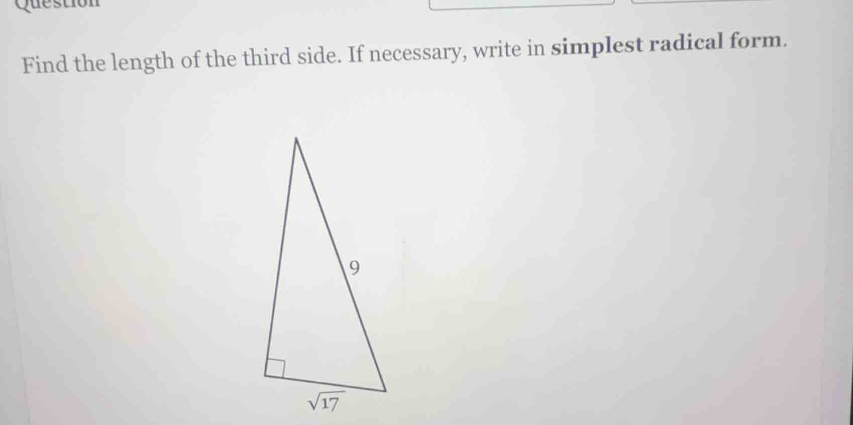 find the length of the third side. if necessary, write in simplest radi…
