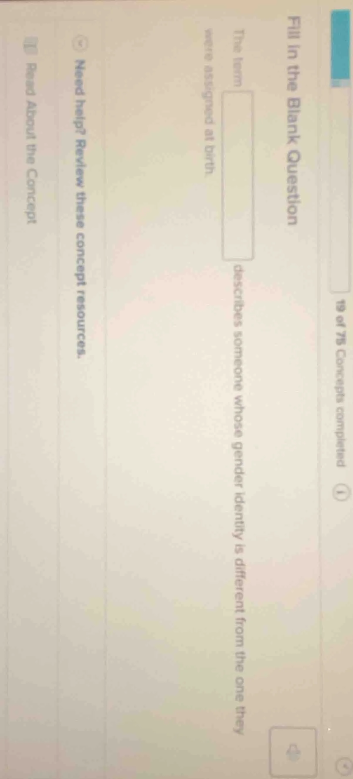 fill in the blank question the term describes someone whose gender iden…