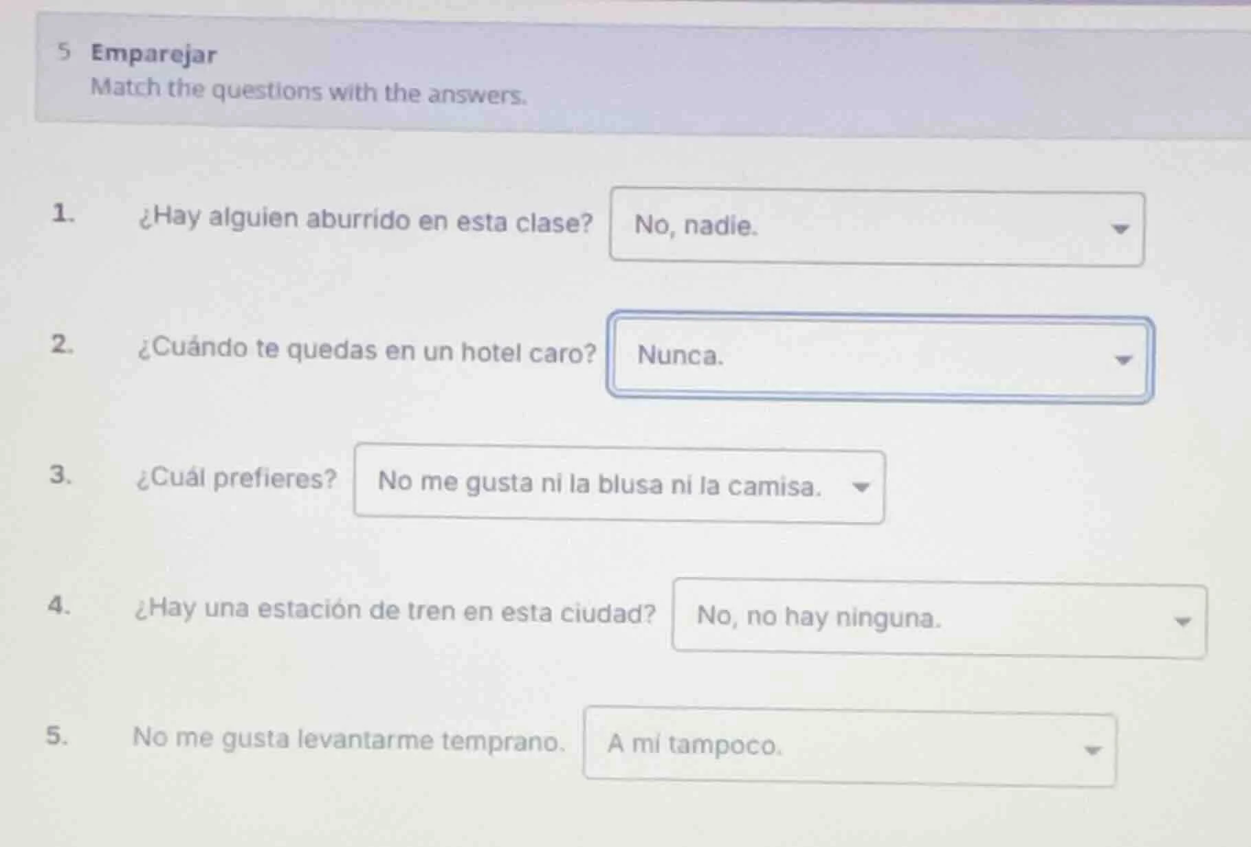 5 emparejar match the questions with the answers. 1. ¿hay alguien aburr…