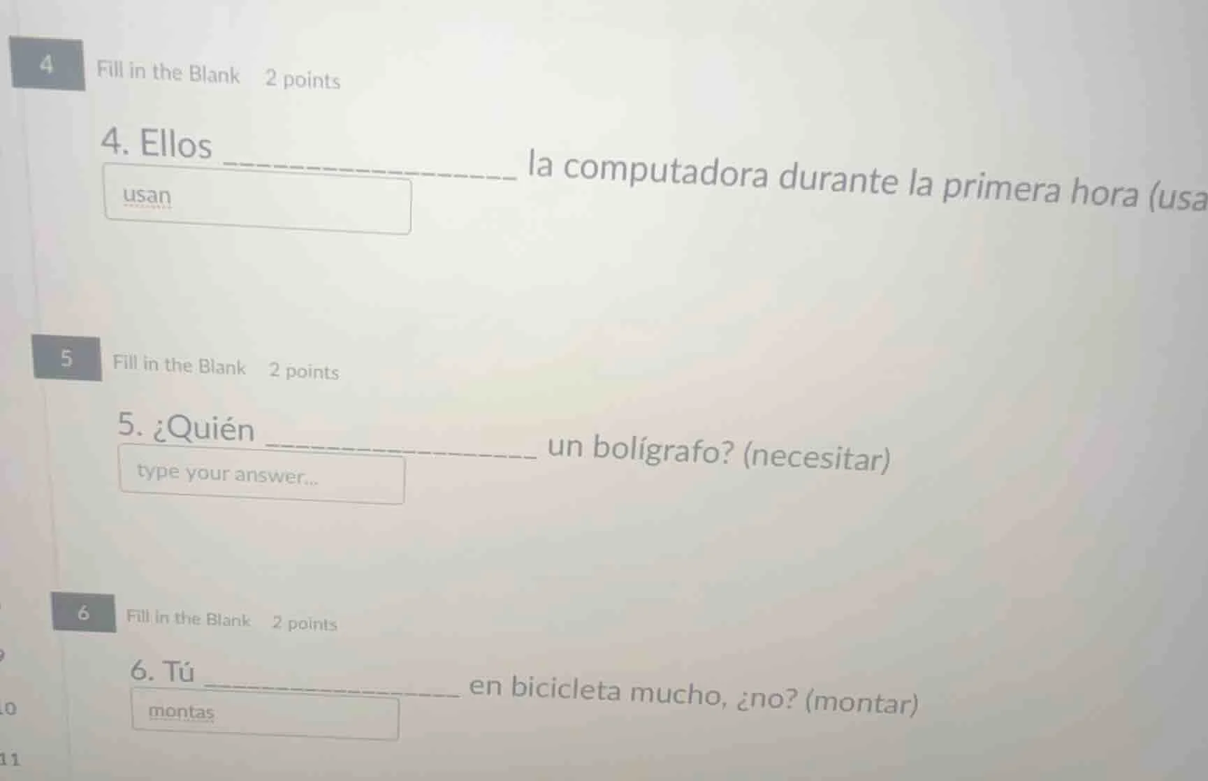 4 fill in the blank 2 points 4. ellos _________ la computadora durante …