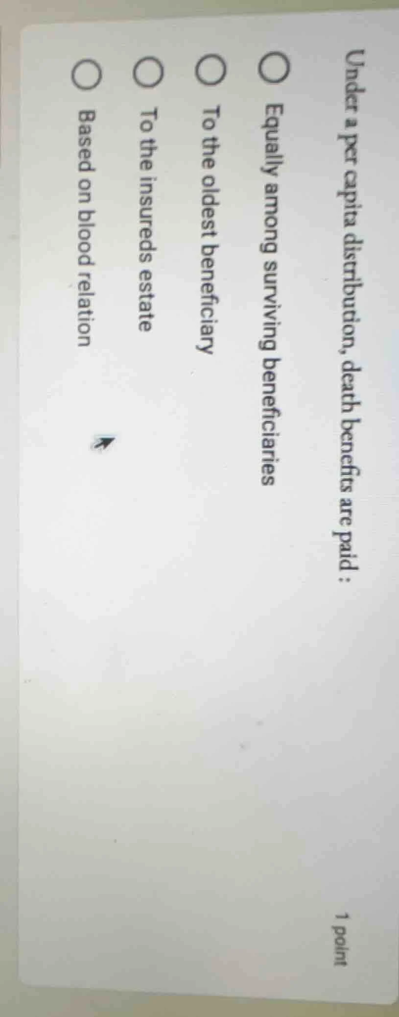 under a per capita distribution, death benefits are paid : equally amon…