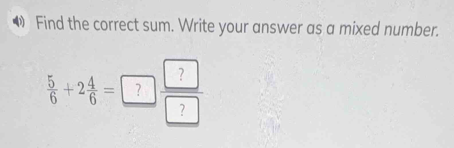 find the correct sum. write your answer as a mixed number. \\(\frac{5}{…