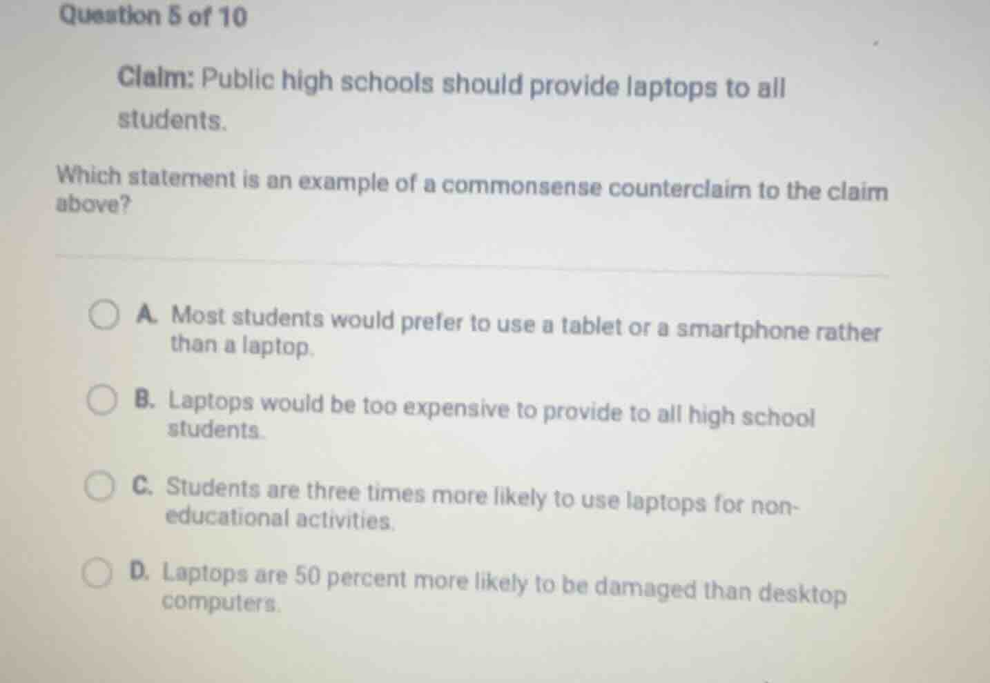 question 5 of 10 claim: public high schools should provide laptops to a…