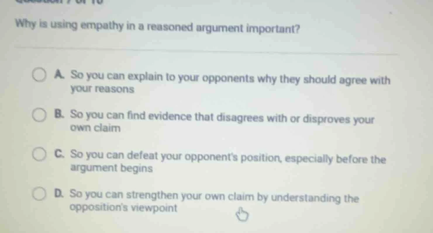 why is using empathy in a reasoned argument important? a. so you can ex…