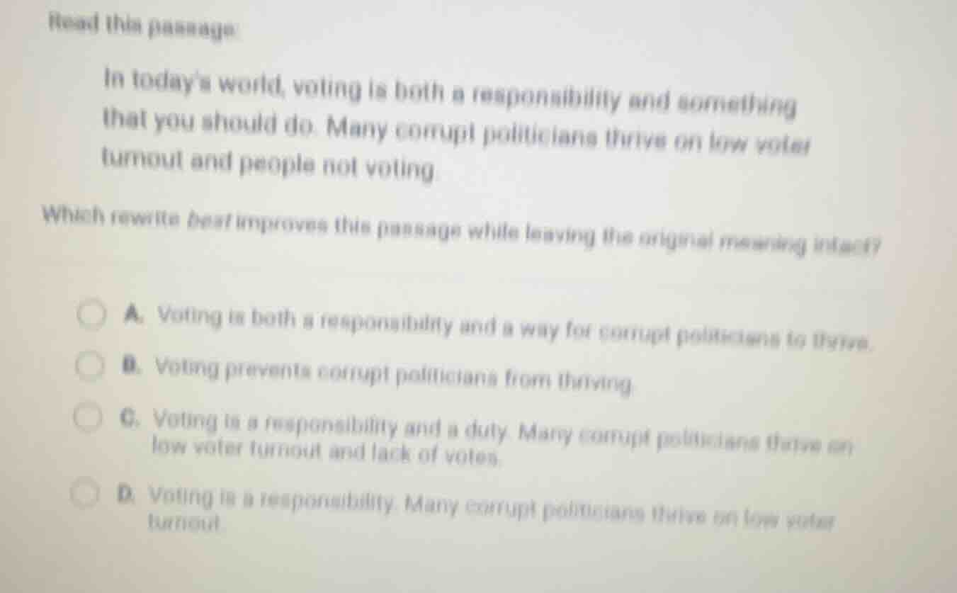 read this passage: in todays world, voting is both a responsibility and…