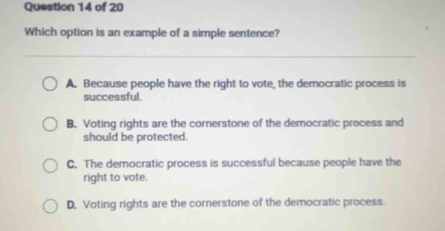 question 14 of 20 which option is an example of a simple sentence? a. b…