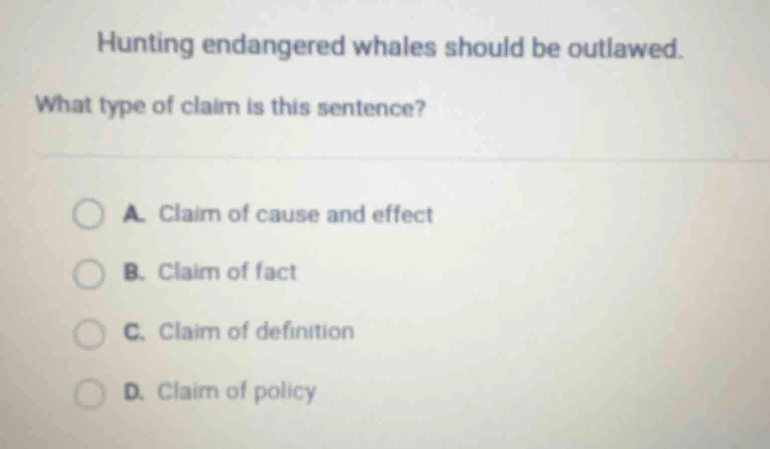 hunting endangered whales should be outlawed. what type of claim is thi…