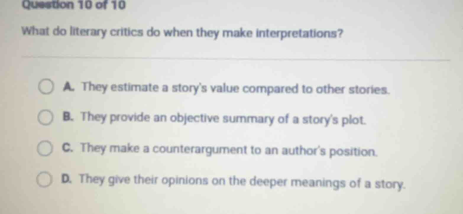 question 10 of 10 what do literary critics do when they make interpreta…