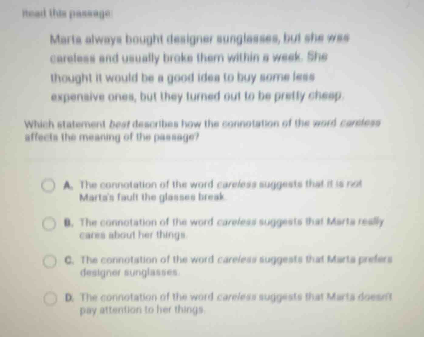 read this passage: marta always bought designer sunglasses, but she was…