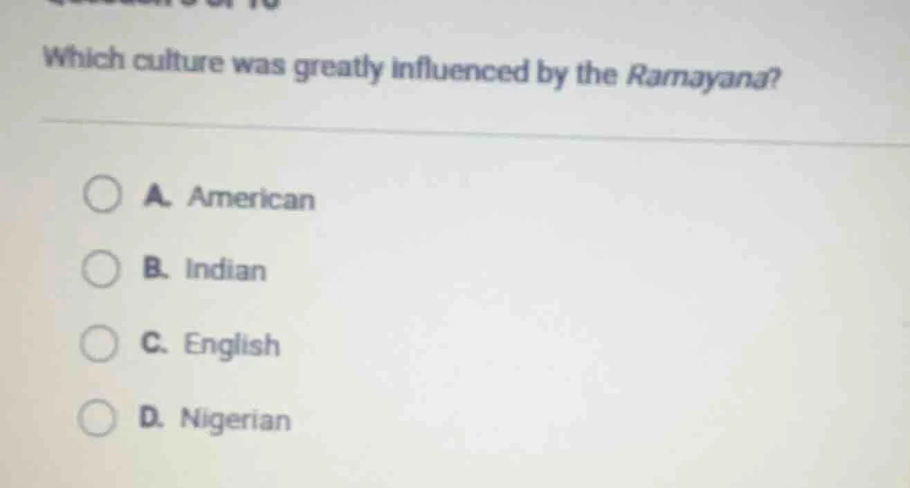 which culture was greatly influenced by the ramayana? a. american b. in…