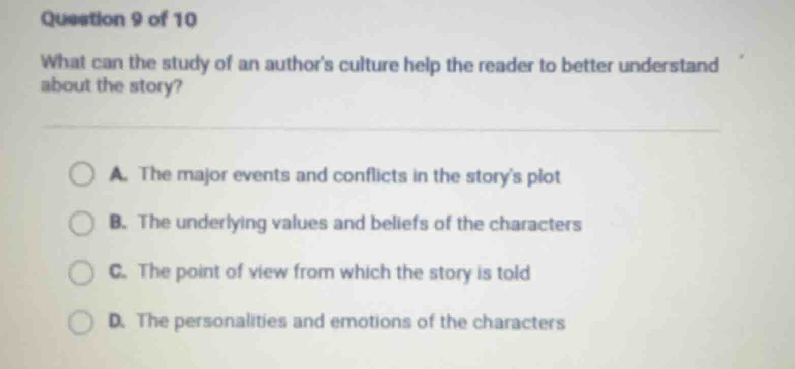 question 9 of 10 what can the study of an author’s culture help the rea…