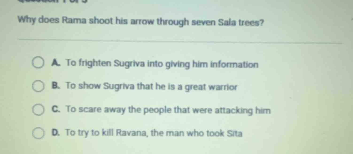 why does rama shoot his arrow through seven sala trees? a. to frighten …
