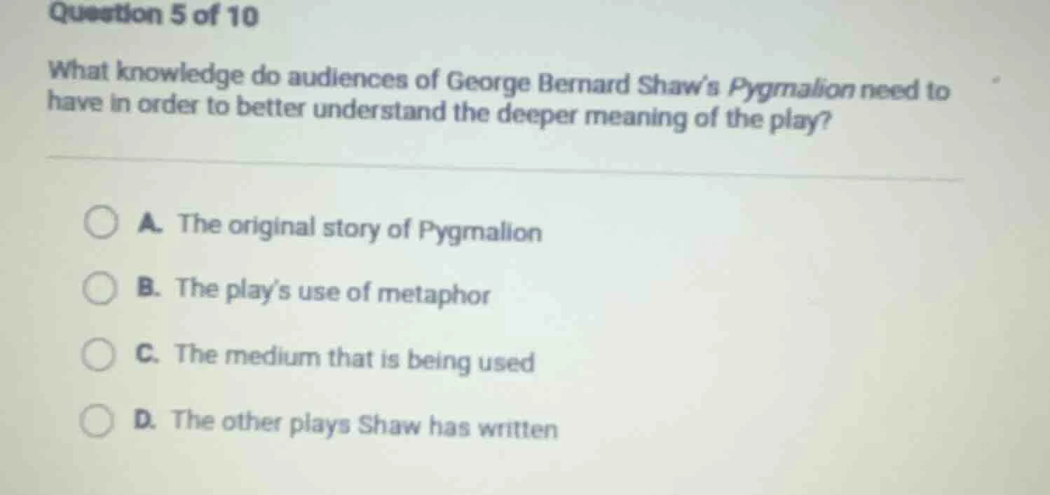 question 5 of 10 what knowledge do audiences of george bernard shaw’s p…