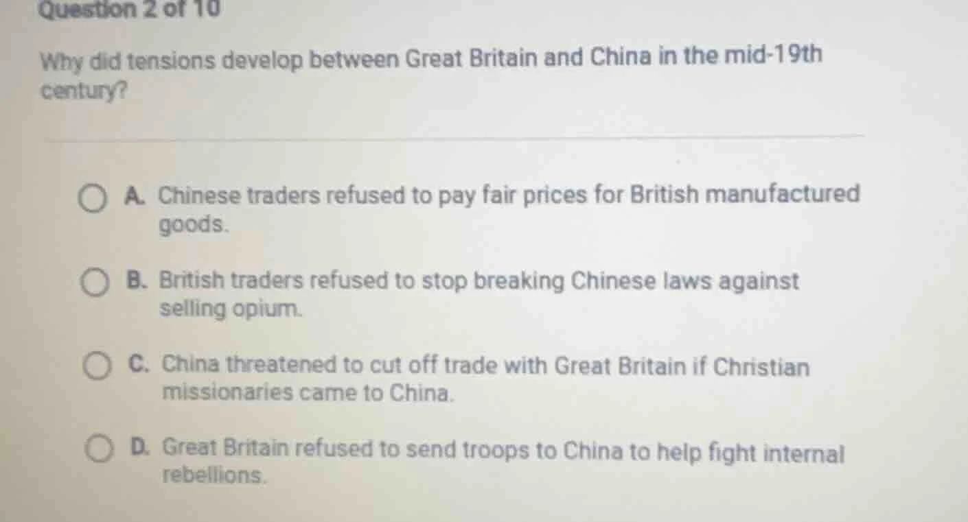 question 2 of 10 why did tensions develop between great britain and chi…