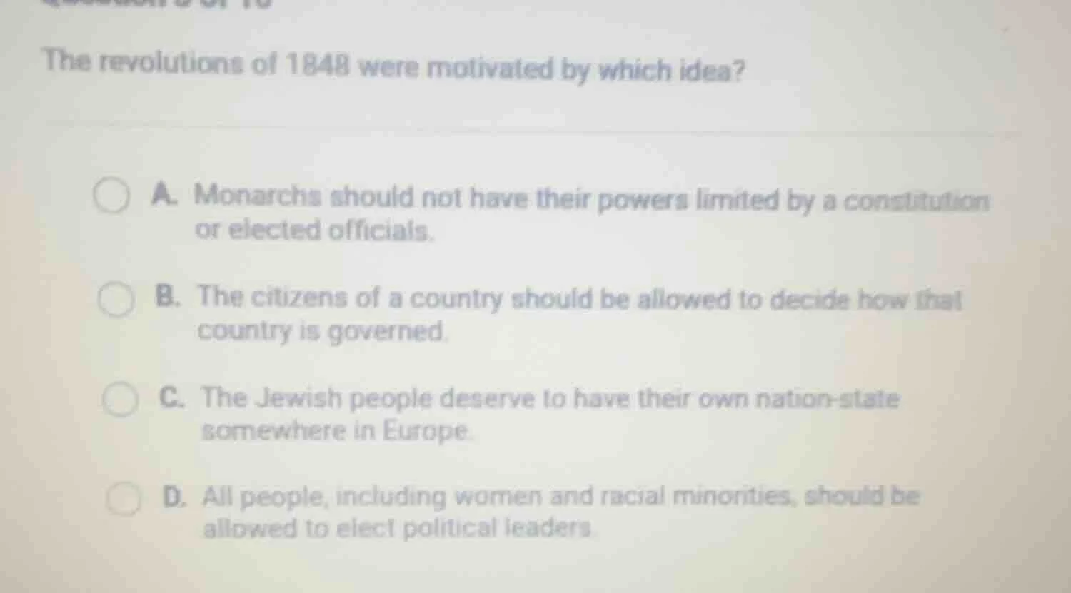 the revolutions of 1848 were motivated by which idea? a. monarchs shoul…