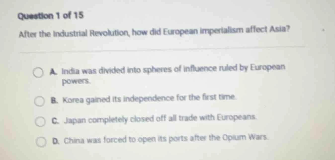 question 1 of 15 after the industrial revolution, how did european impe…
