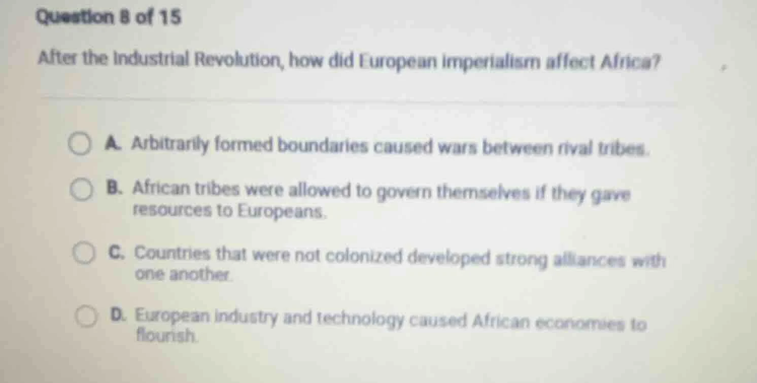 question 8 of 15 after the industrial revolution, how did european impe…