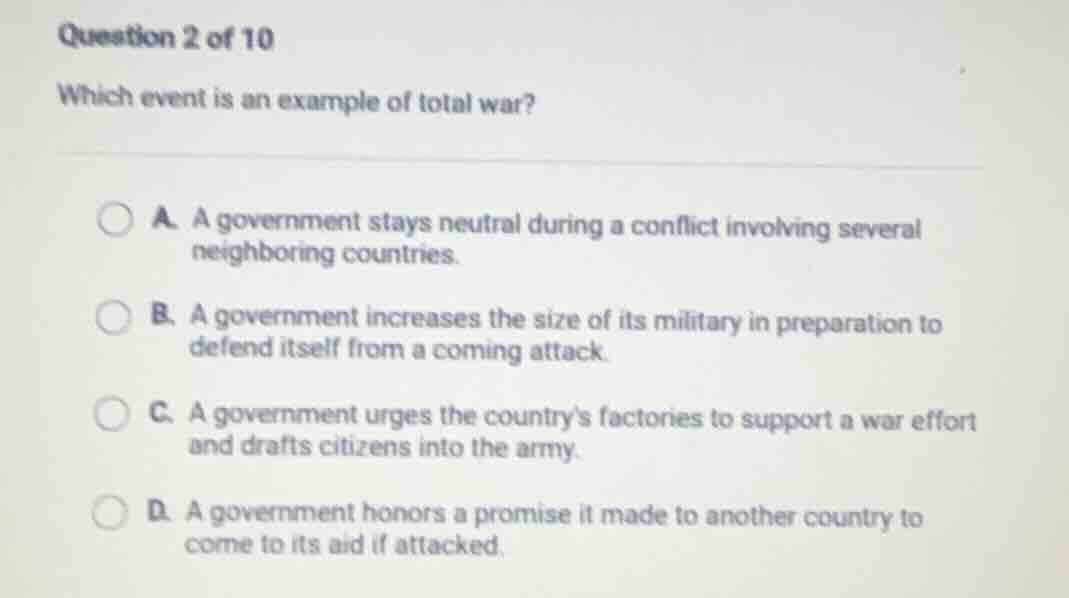 question 2 of 10 which event is an example of total war? a. a governmen…