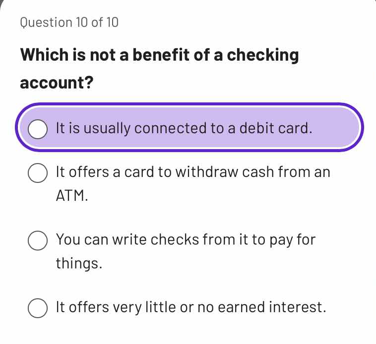 question 10 of 10 which is not a benefit of a checking account? it is u…