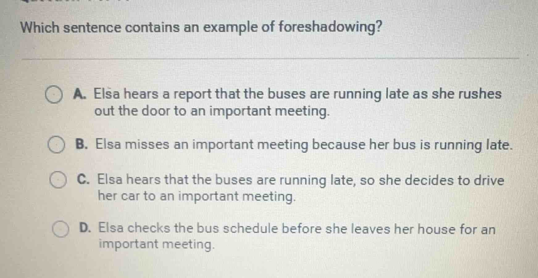 which sentence contains an example of foreshadowing? a. elsa hears a re…