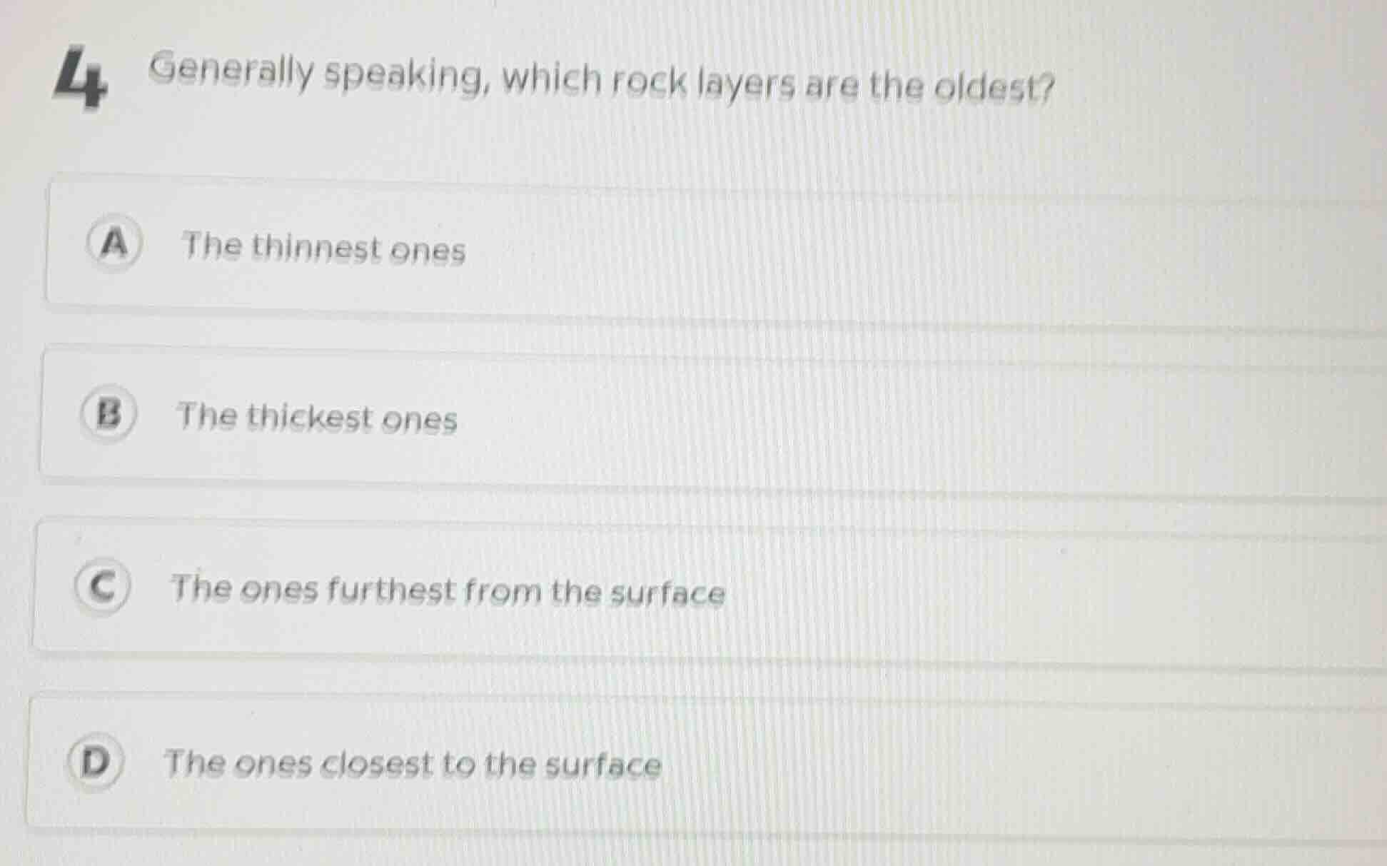 4 generally speaking, which rock layers are the oldest? a the thinnest …