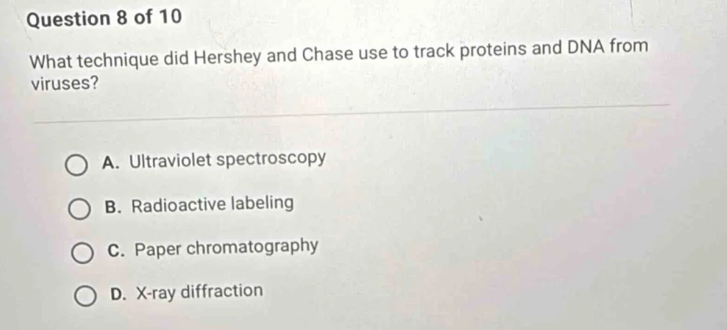 question 8 of 10 what technique did hershey and chase use to track prot…
