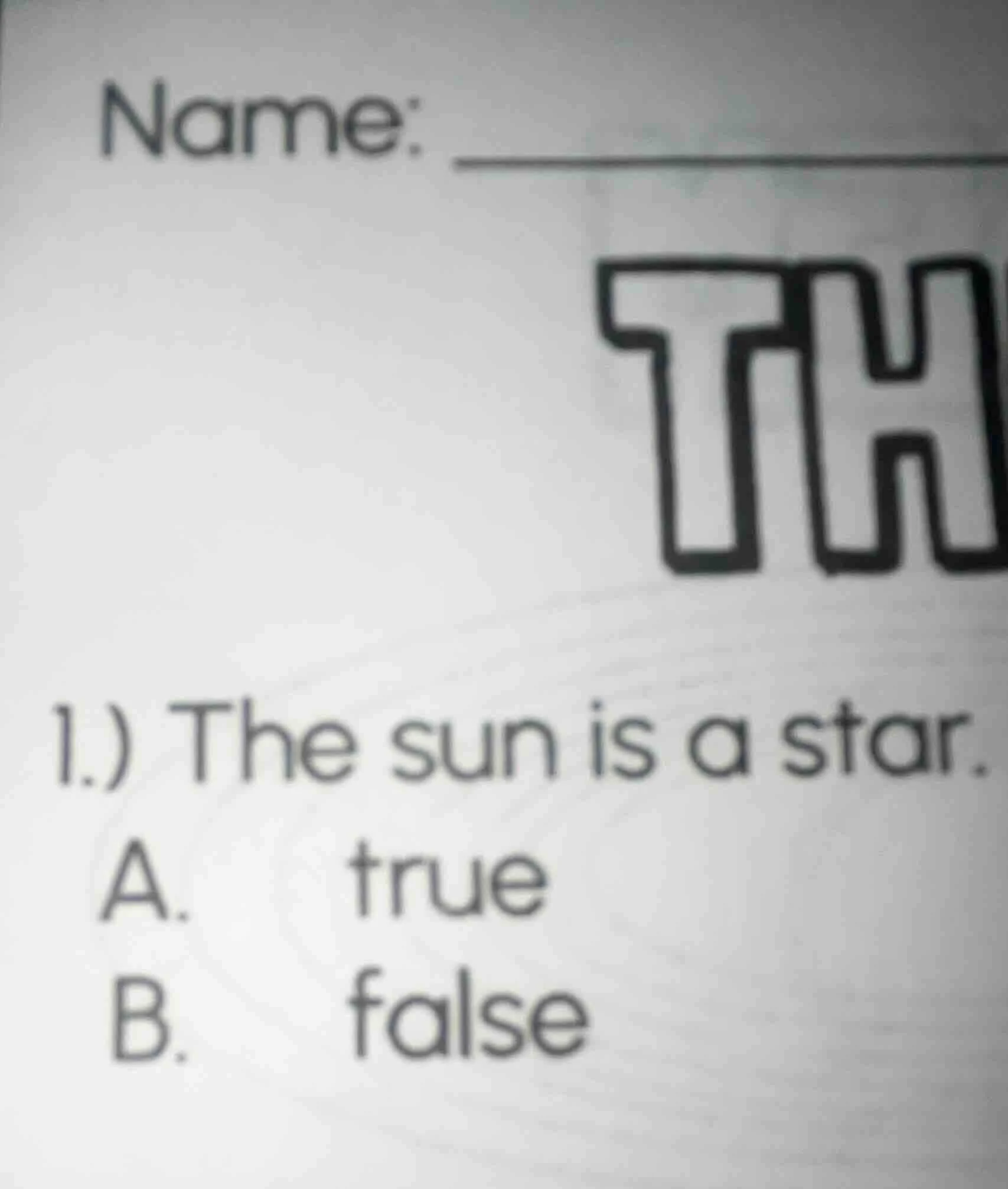 name: 1.) the sun is a star. a. true b. false