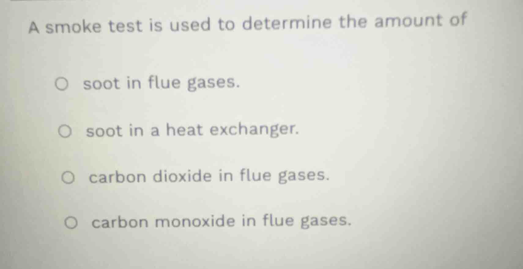 a smoke test is used to determine the amount of soot in flue gases. soo…