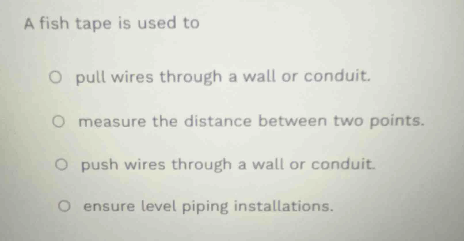 a fish tape is used to pull wires through a wall or conduit. measure th…