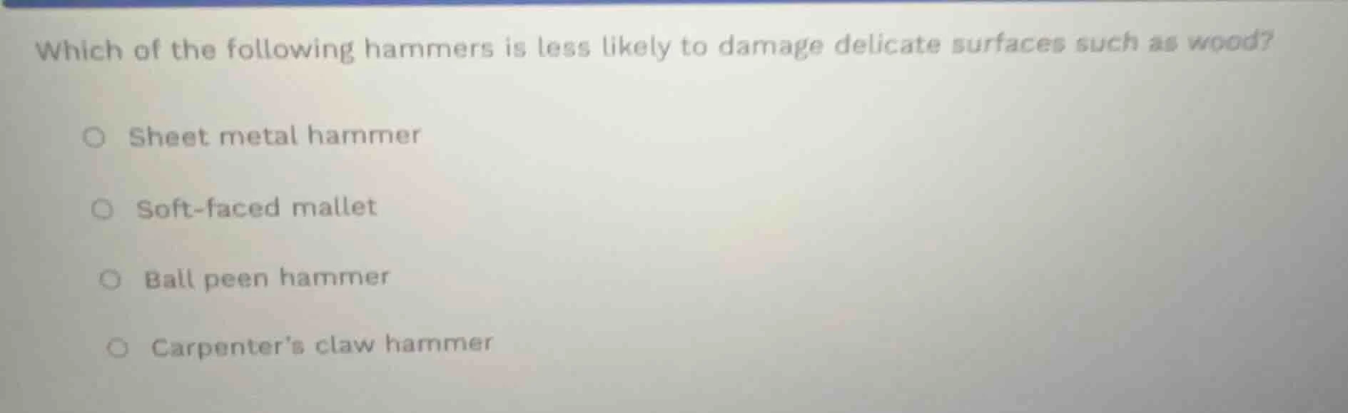 which of the following hammers is less likely to damage delicate surfac…