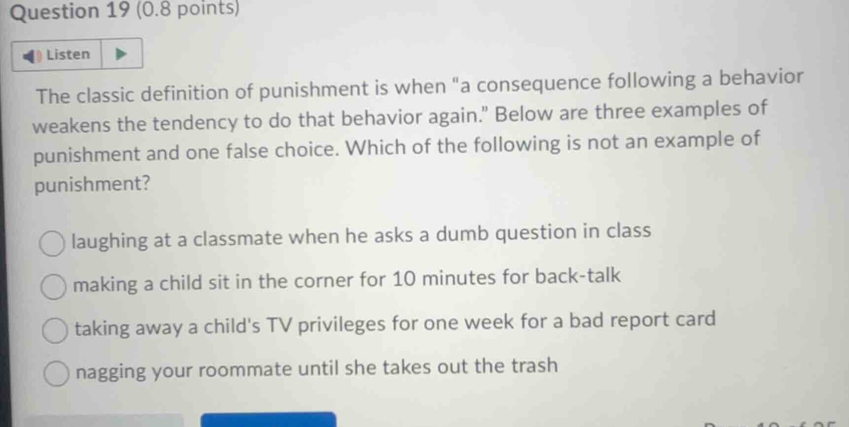 question 19 (0.8 points) listen the classic definition of punishment is…