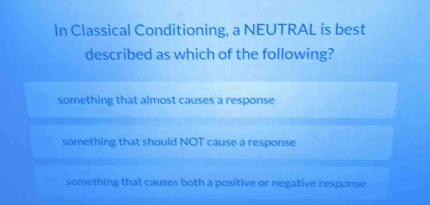 in classical conditioning, a neutral is best described as which of the …