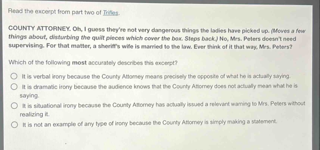 read the excerpt from part two of trifles. county attorney. oh, i guess…