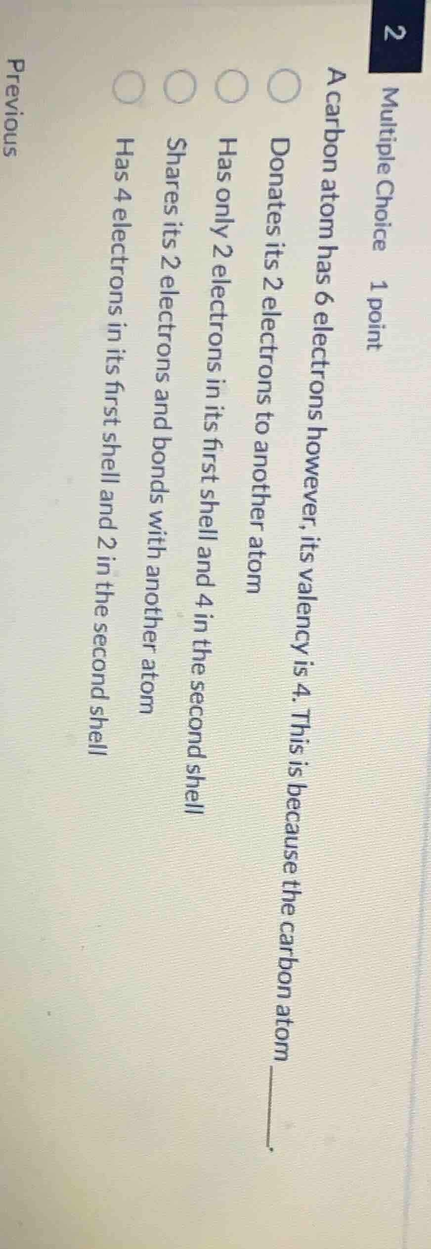 multiple choice 1 point a carbon atom has 6 electrons however, its vale…