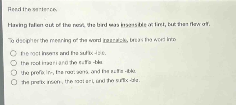 read the sentence. having fallen out of the nest, the bird was insensib…