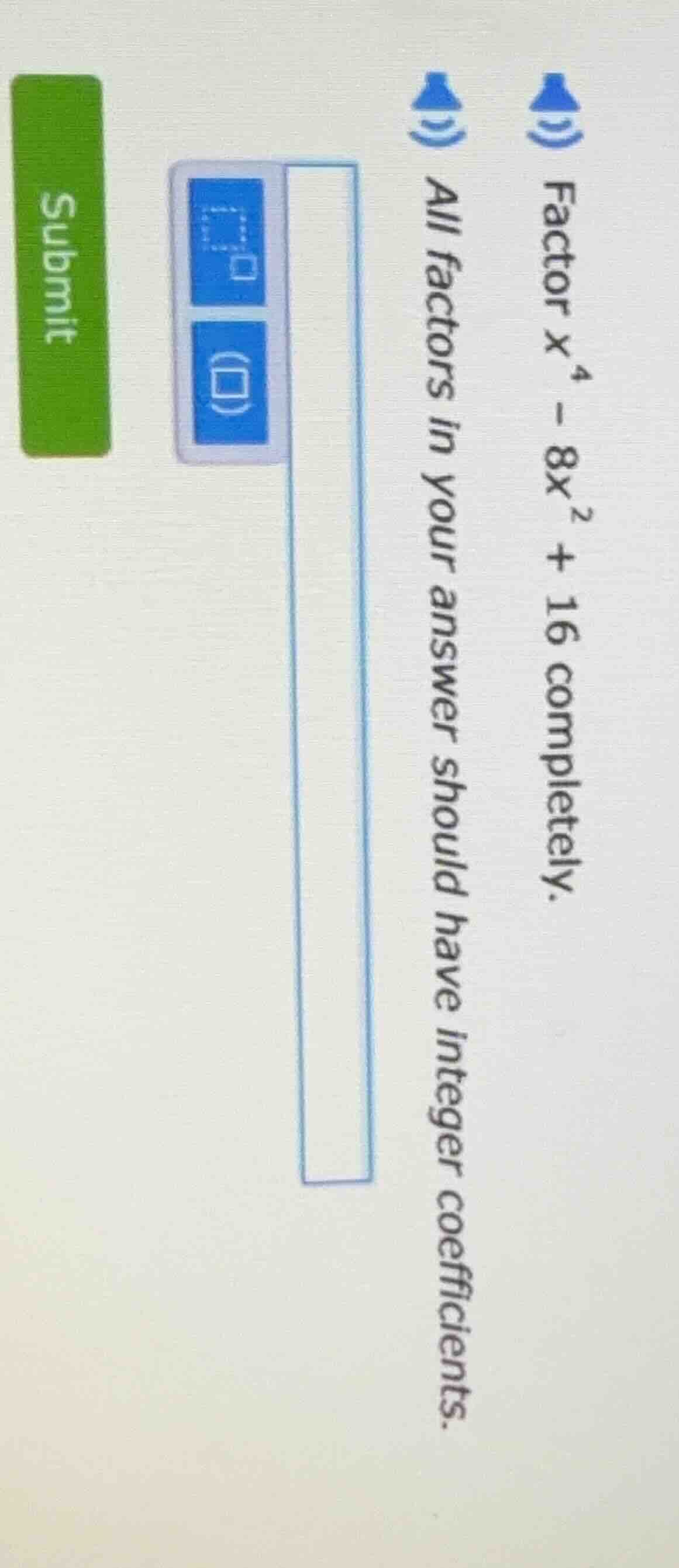 factor ( x^4 - 8x^2 + 16 ) completely. all factors in your answer shoul…
