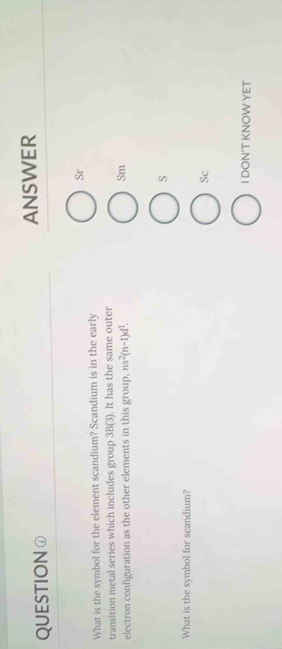 question what is the symbol for the element scandium? scandium is in th…