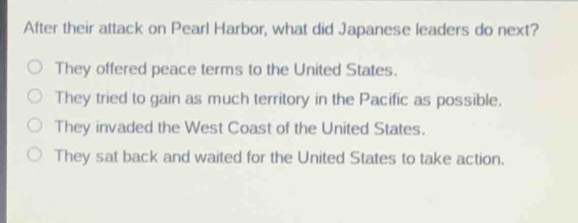 after their attack on pearl harbor, what did japanese leaders do next? …