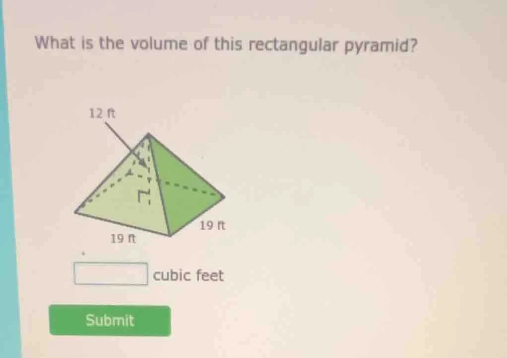 what is the volume of this rectangular pyramid? 12 ft 19 ft 19 ft blank…