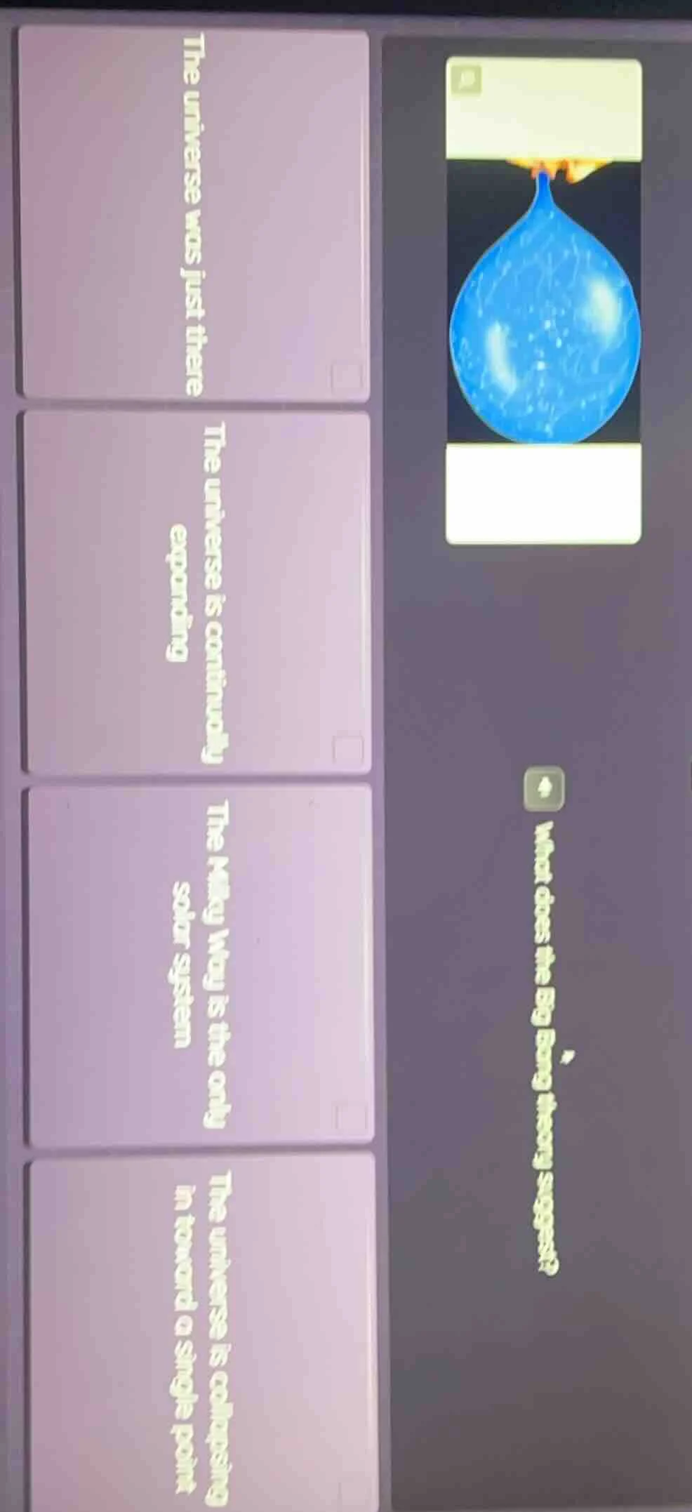 what does the big bang theory suggest? the universe was just there the …