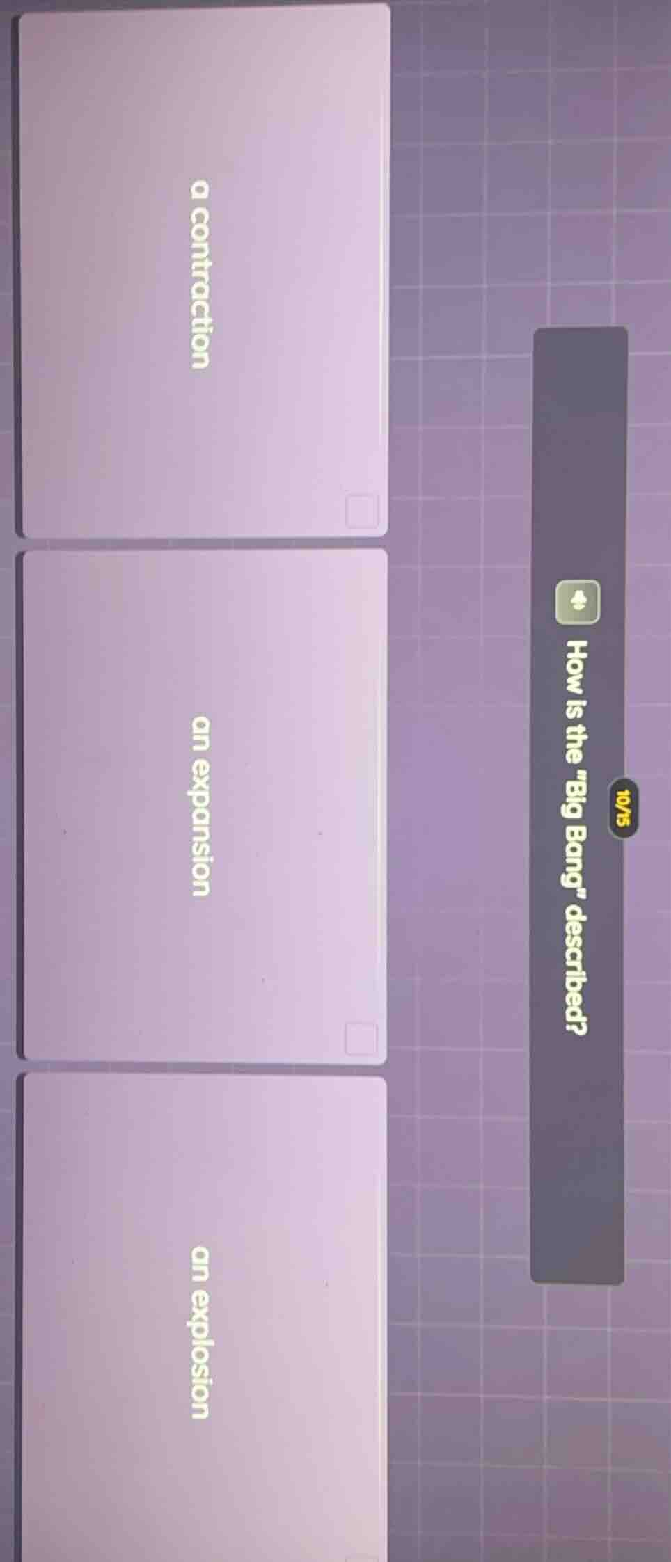 how is the \big bang\ described? a contraction an expansion an explosion