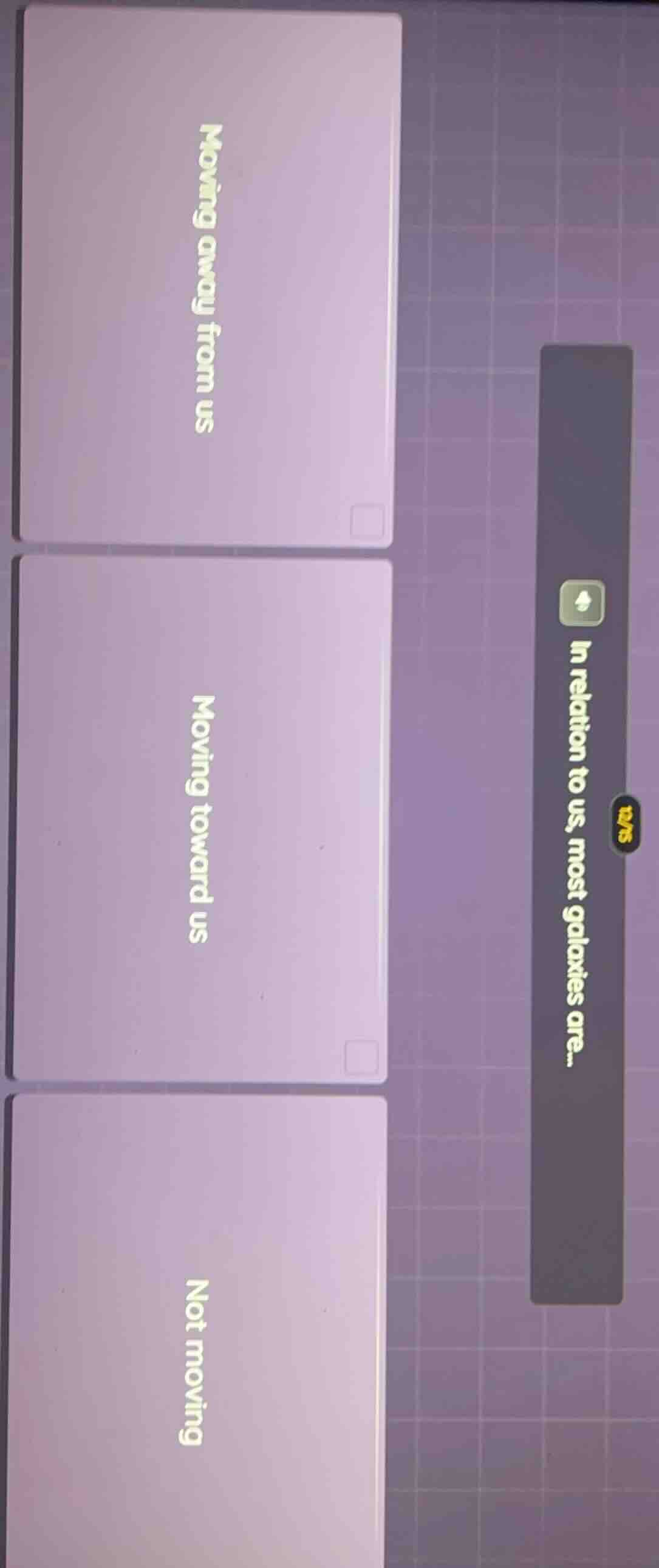 in relation to us, most galaxies are... moving away from us moving towa…