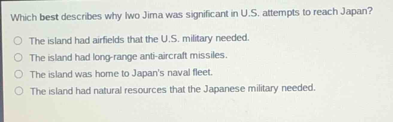 which best describes why iwo jima was significant in u.s. attempts to r…