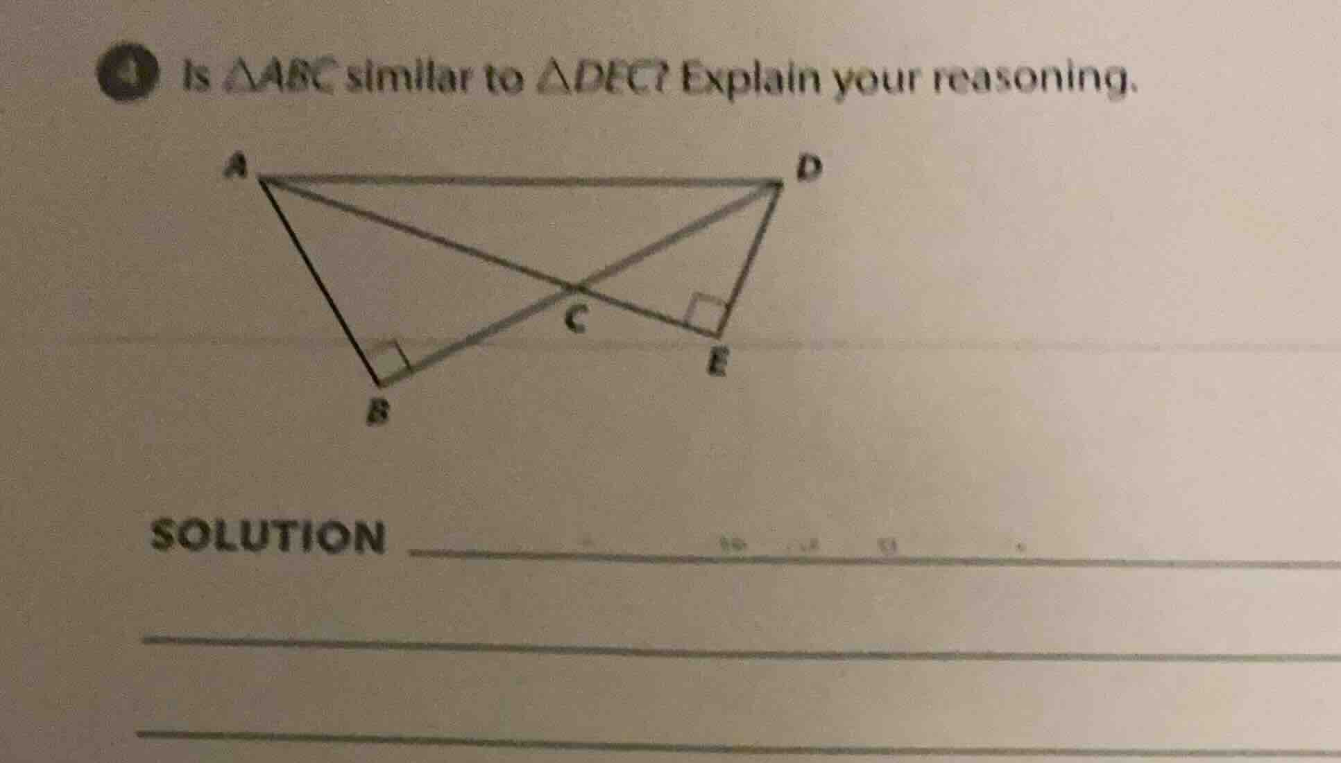 4 is △abc similar to △dec? explain your reasoning. solution