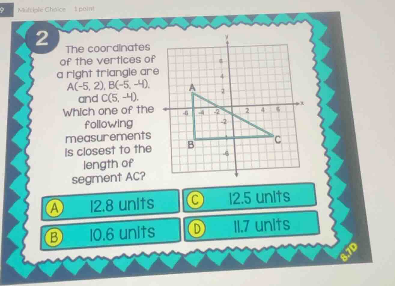 the coordinates of the vertices of a right triangle are a(-5, 2), b(-5,…