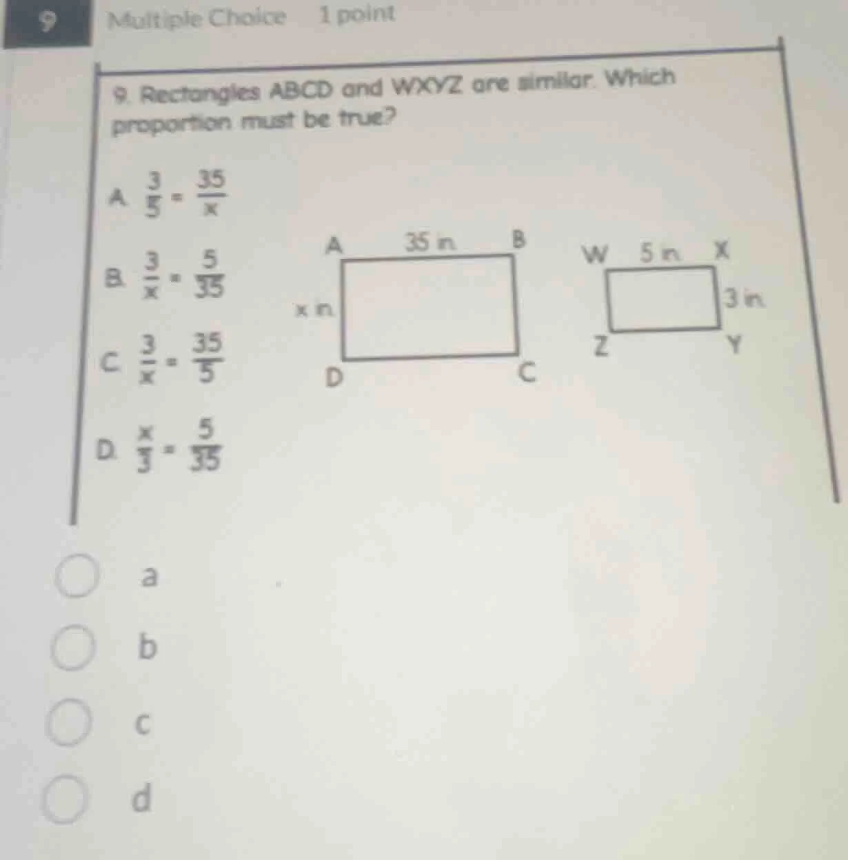 9. multiple choice 1 point 9. rectangles abcd and wxyz are similar. whi…